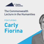 2026 Commonwealth Lecture in the Humanities featuring Carly Fiorina
