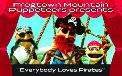 Frogtown Mountain Puppeteers presents “Everybody Loves Pirates”